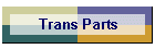 Trans Parts