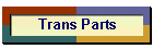 Trans Parts